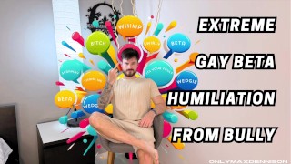 extreme gay beta humiliation from bully