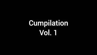 August 24. Cumpilation Vol. 1: Some cumshots from my videos. Go watch 'em again and enjoy the mess