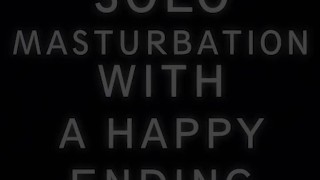 Solo Masturbation With a Happy Ending