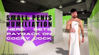 Small penis humiliation nerd gets payback on cocky jock