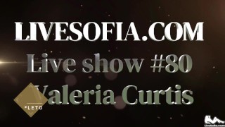 Live show super hot #80 Valeria Curtis