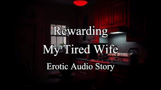 Rewarding My Tired and Hot Wife [An Original Erotic Roleplay Audio Story]