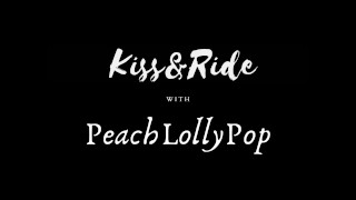 Kiss&Ride and PeachLollyPop - At their first meeting