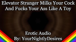 Making a Mess of You In The Elevator [Good Boy] [Blowjob] [Anal] (Erotic Audio For Men)