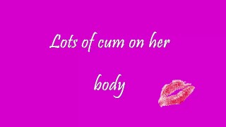 Lots of cum on her body